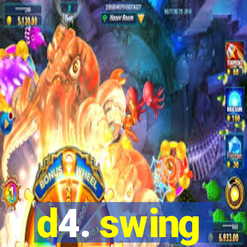 d4. swing